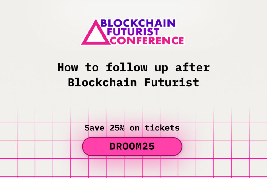 How to Follow Up After Blockchain Futurist