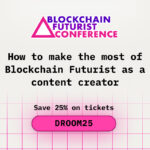 How to Make the Most of Blockchain Futurist as a Content Creator