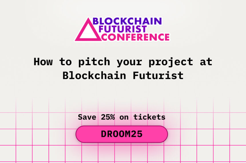 How to Pitch Your Project at Blockchain Futurist