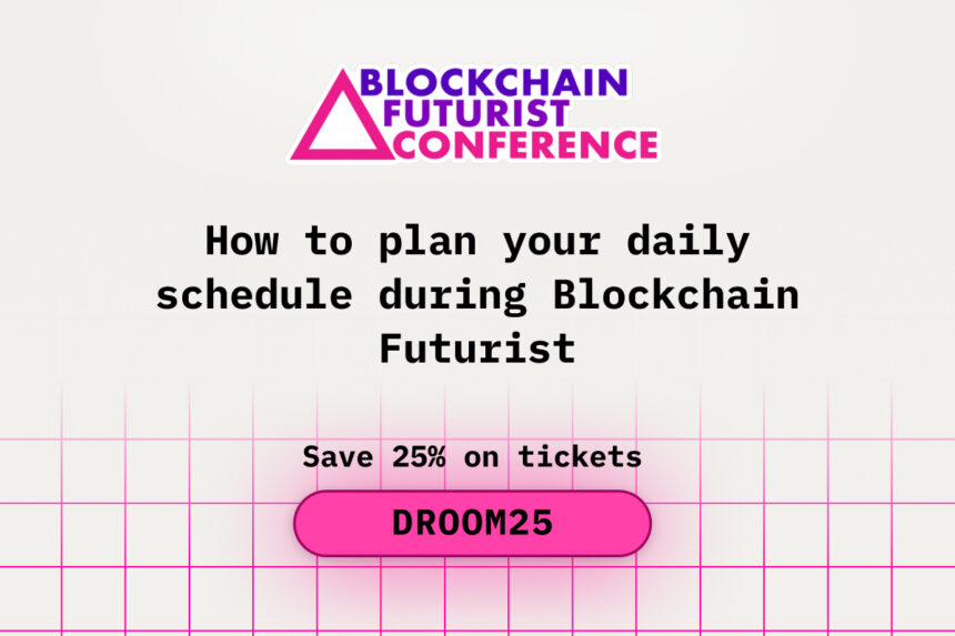How to Plan Your Daily Schedule During Blockchain Futurist