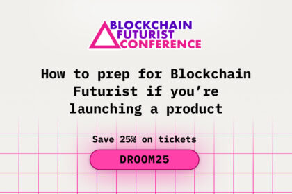 How to Prep for Blockchain Futurist if You are Launching a Product