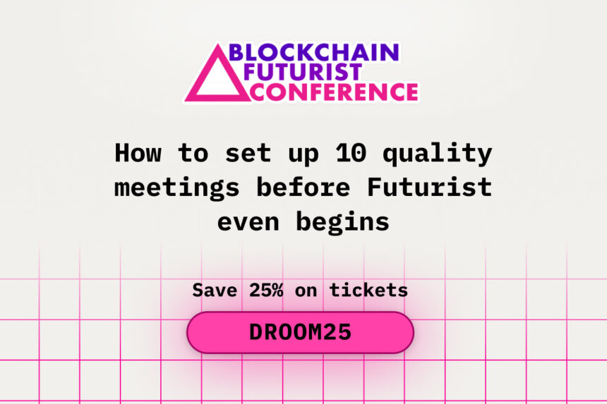 How to Set Up 10 Quality Meetings Before Futurist Even Begins