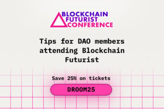 Tips for DAO Members Attending Blockchain Futurist