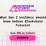 What Gen Z Builders Should Know Before Blockchain Futurist