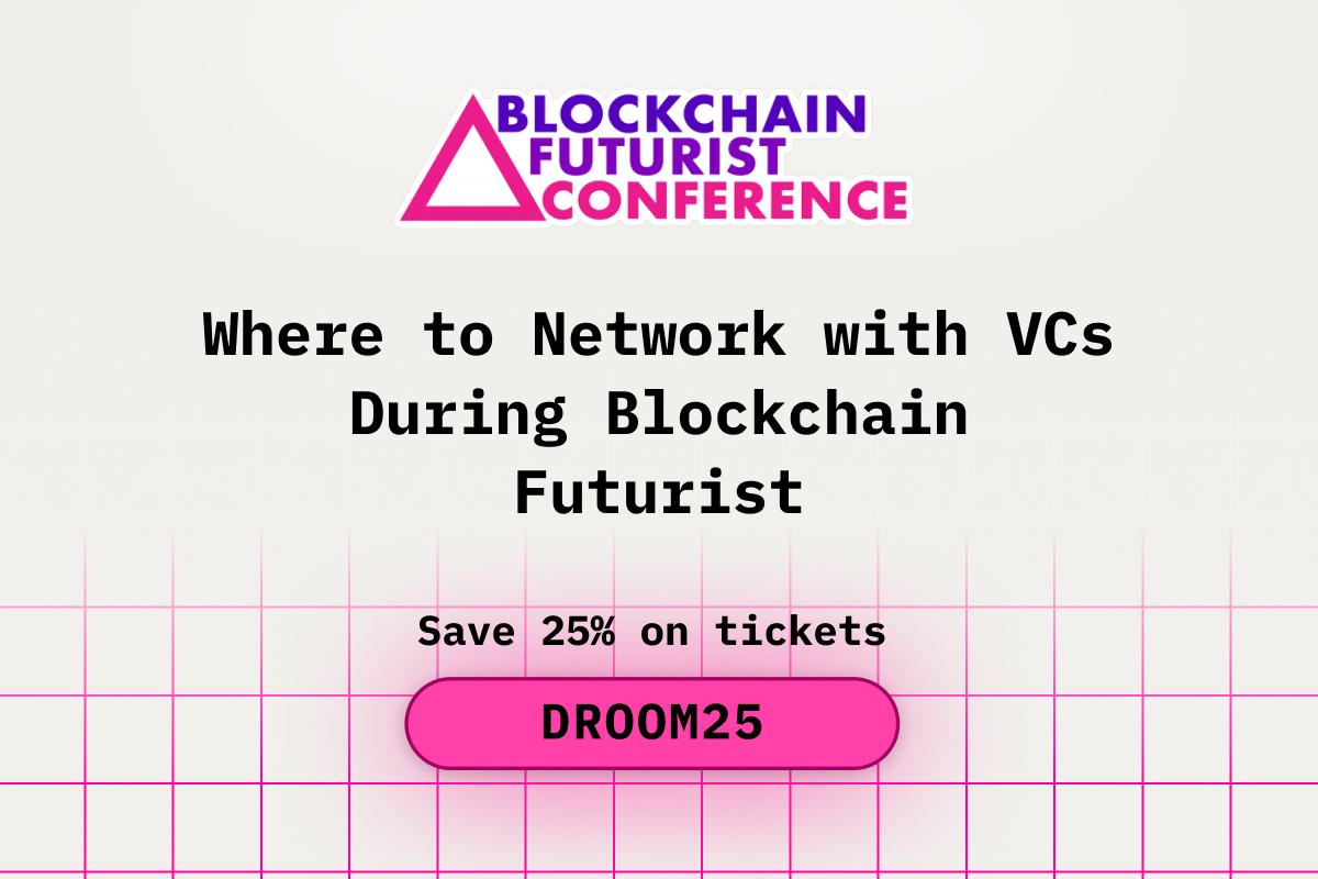 Where to Network with VCs During Blockchain Futurist