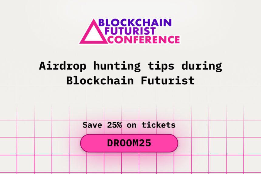 Airdrop Hunting Tips During Blockchain Futurist Conference
