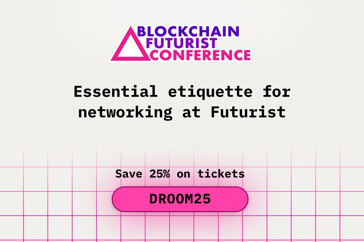 Essential Etiquette for Networking at Blockchain Futurist Conference