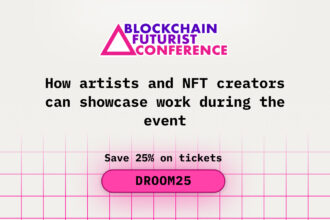 How Artists and NFT Creators Can Showcase Work During Blockchain Futurist Conference