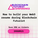 How to Build Your Web3 Resume During Blockchain Futurist Conference