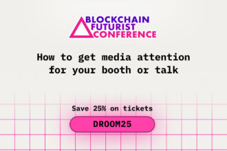 How to Get Media Attention for Your Booth or Talk at Blockchain Futurist Conference