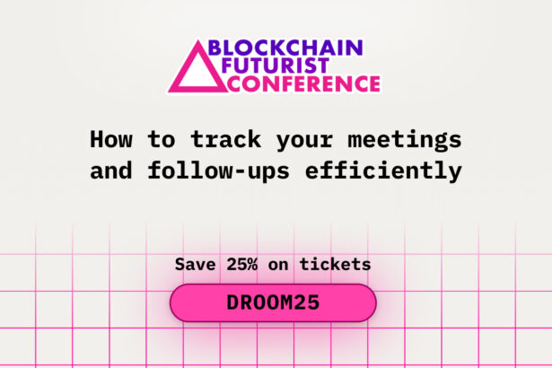 How to Track Your Meetings and Follow-Ups Efficiently After Blockchain Futurist Conference