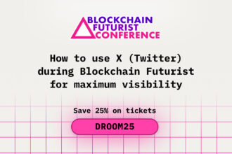How to Use X (Twitter) During Blockchain Futurist for Maximum Visibility
