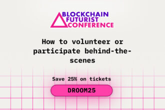 How to Volunteer or Participate Behind-the-Scenes at Blockchain Futurist Conference