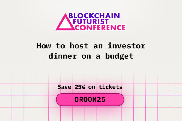 How to Host an Investor Dinner on a Budget at Blockchain Futurist Conference
