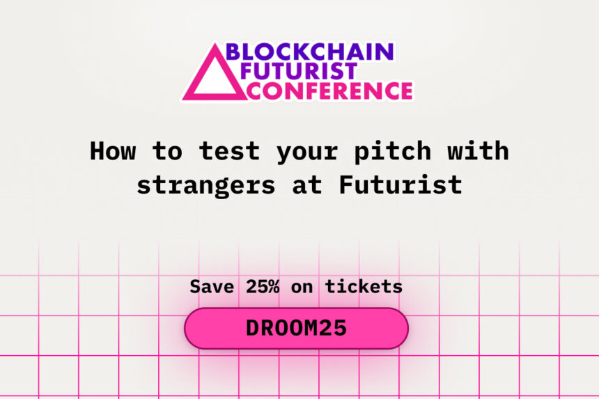 How to Test Your Pitch with Strangers at Blockchain Futurist Conference
