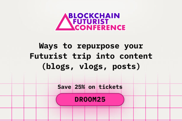 Ways to Repurpose Your Blockchain Futurist Conference Trip into Content