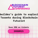A Builder’s Guide to Exploring Toronto During Blockchain Futurist Conference