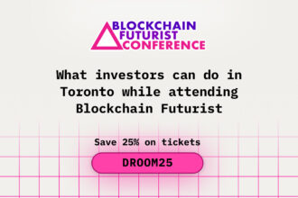 What Investors Can Do in Toronto While Attending the Blockchain Futurist Conference