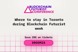 Where to Stay in Toronto During Blockchain Futurist Conference Week