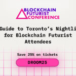 A Guide to Toronto’s Nightlife for Blockchain Futurist Attendees