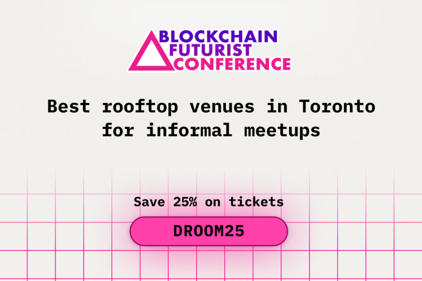 Best Rooftop Venues in Toronto for Informal Meetups