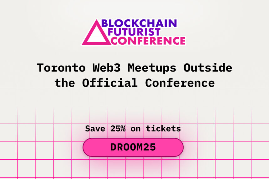 Toronto Web3 Meetups Outside the Official Conference