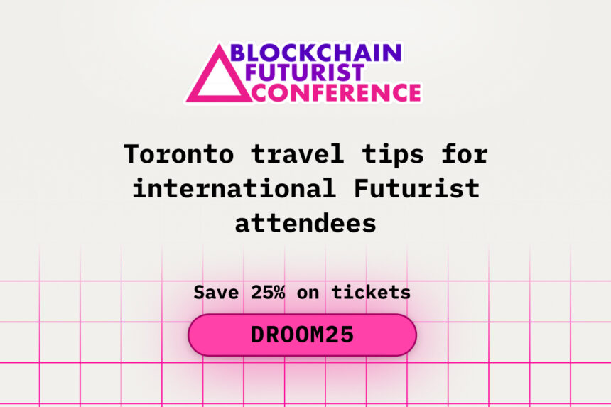 Toronto travel tips for International Futurist attendees