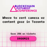 Where to Rent Camera or Content Gear in Toronto for Blockchain Futurist