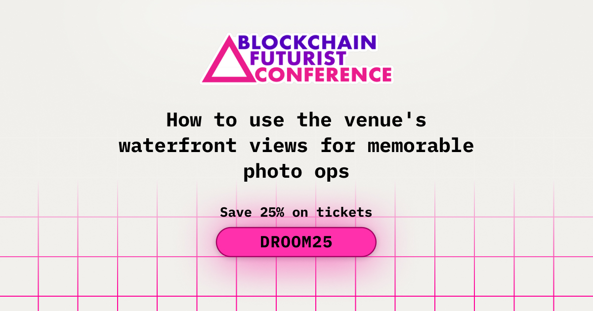 How to Use the Venue's Waterfront Views for Memorable Photo Ops at Blockchain Futurist Conference