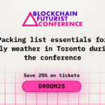 Packing List Essentials for July Weather in Toronto During the Blockchain Futurist Conference