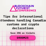 Tips for International Attendees Handling Canadian Customs and Crypto Declarations