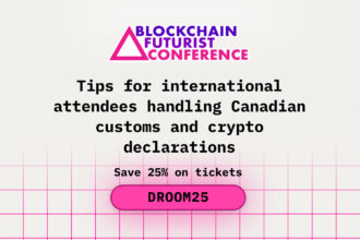 Tips for International Attendees Handling Canadian Customs and Crypto Declarations