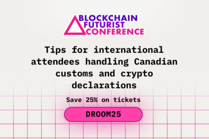 Tips for International Attendees Handling Canadian Customs and Crypto Declarations
