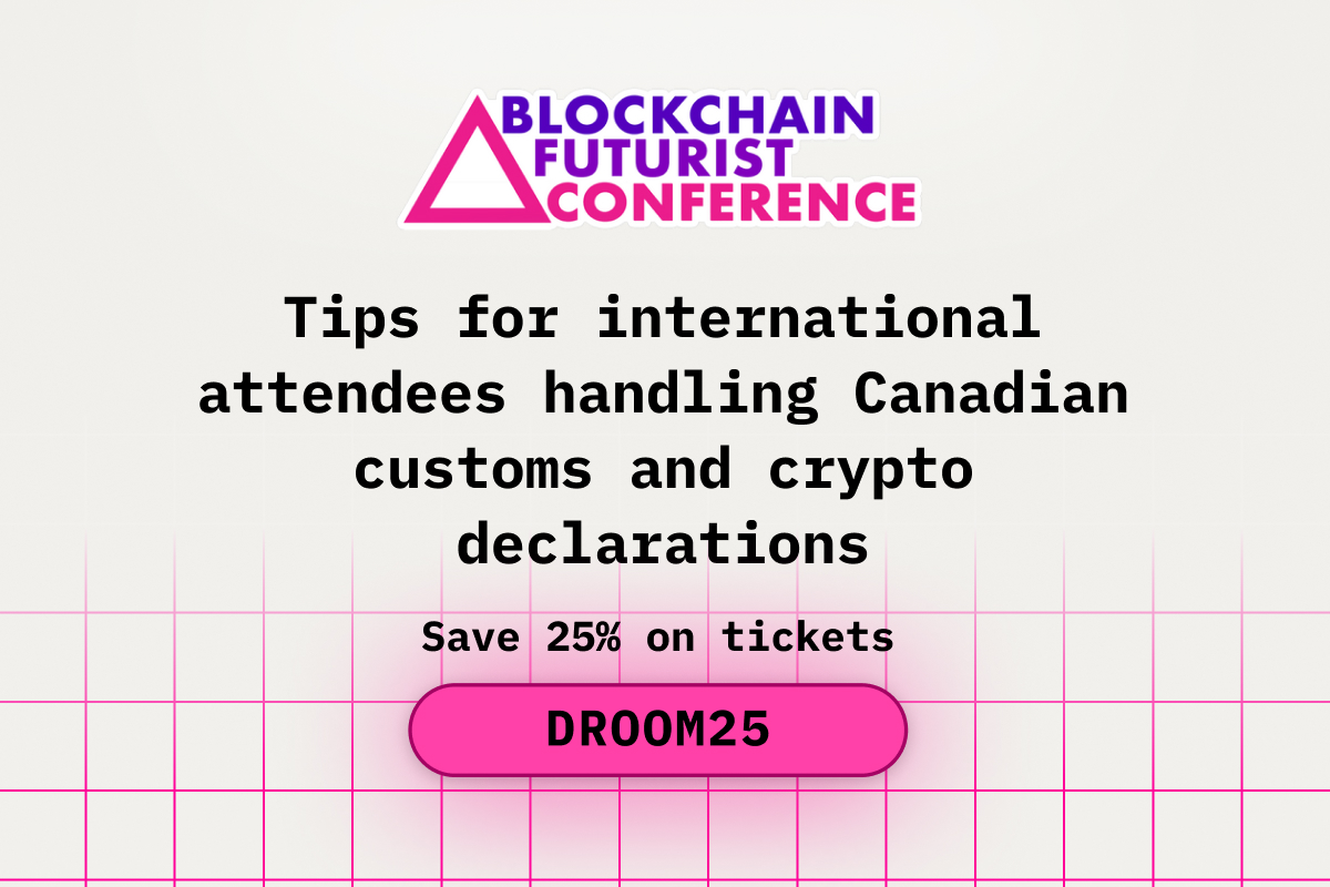 Tips for International Attendees Handling Canadian Customs and Crypto Declarations
