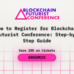 How to Register for Blockchain Futurist Conference: Step-by-Step Guide